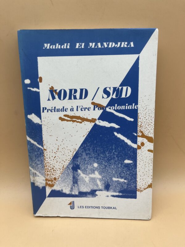 Nord / Sud – Mahdi Elmandjra | Géopolitique postcoloniale