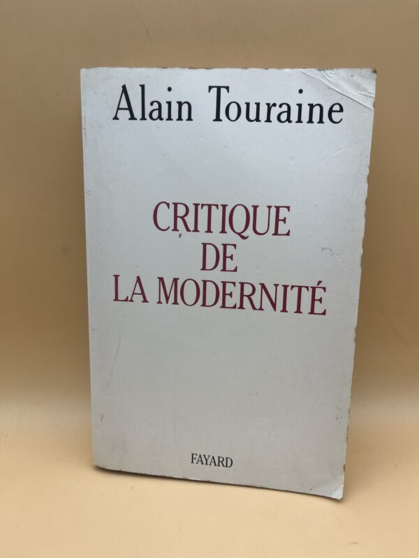 Critique de la Modernité – Alain Touraine | Sociologie et pensée contemporaine