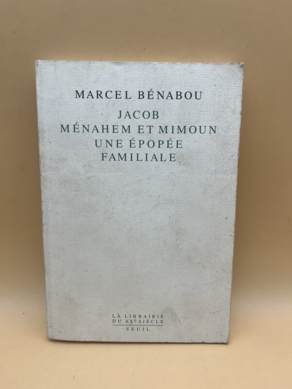 Jacob Menahem et Mimoun – Marcel Bénabou | Épopée familiale