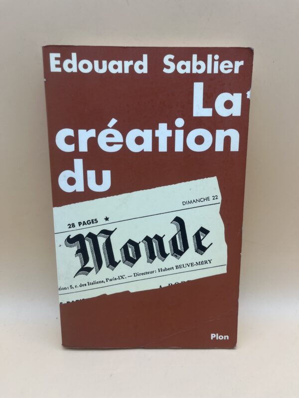 La création du Monde – Edouard Sablier | Histoire du journal Le Monde