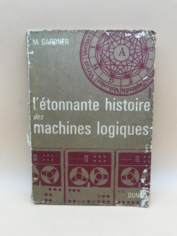 L’étonnante histoire des machines logiques – M. Gardner