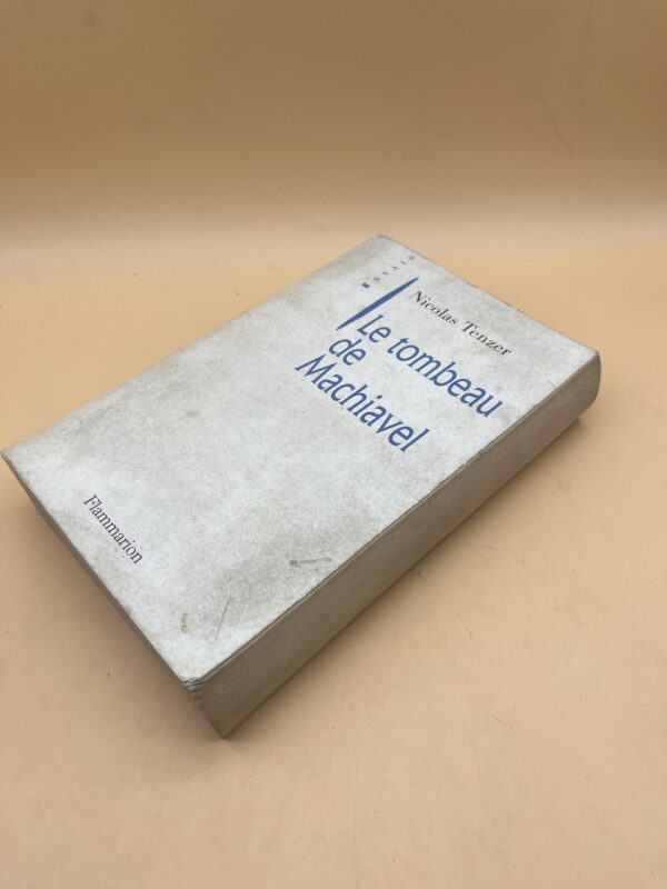 Le tombeau de Machiavel – Nicolas Tenzer | Essai politique et philosophique
