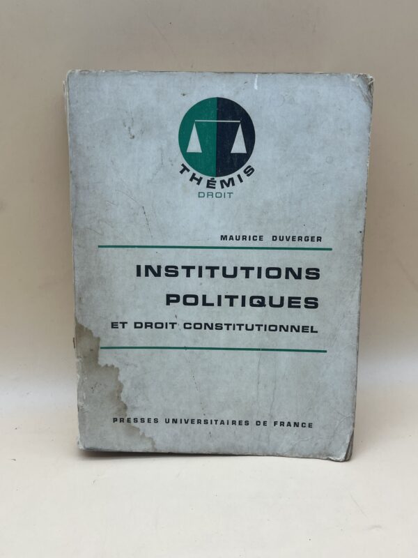 Institutions politiques et droit constitutionnel – Maurice Duverger