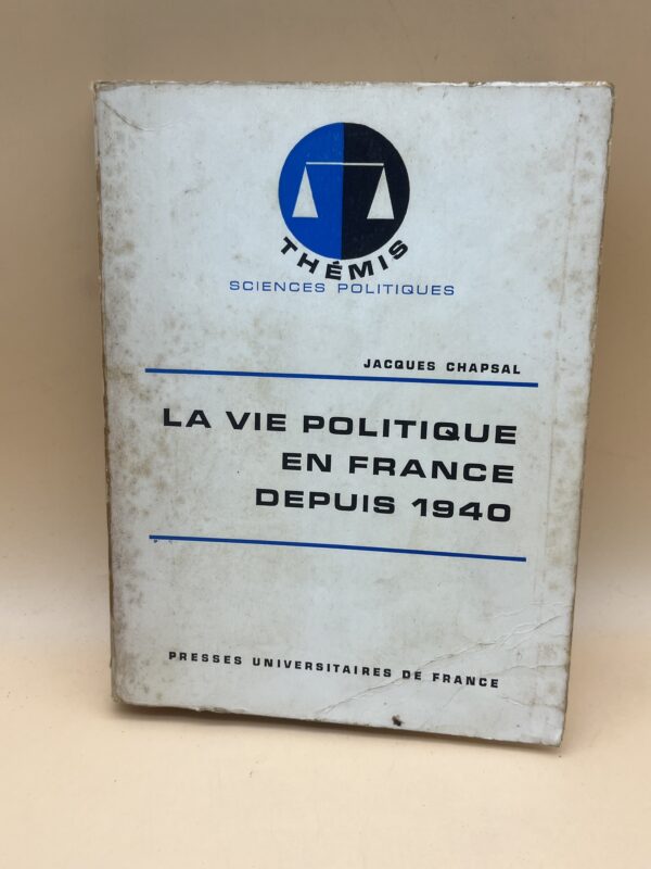La vie politique en France depuis 1940 – Jacques Chapsal