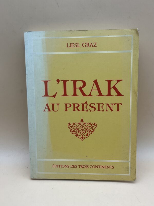 L’Irak au présent – Liesl Graz | Histoire et politique du Moyen-Orient