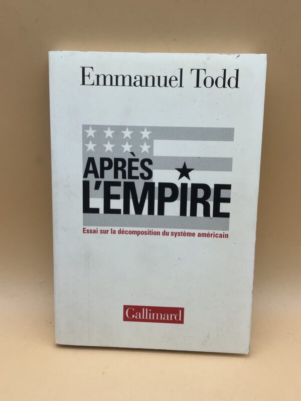 Après l’Empire – Emmanuel Todd | Décomposition du système américain