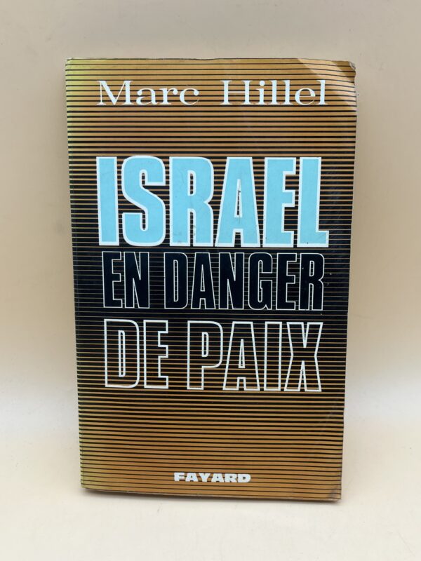 Israël en danger de paix – Marc Hillel | Conflit israélo-palestinien