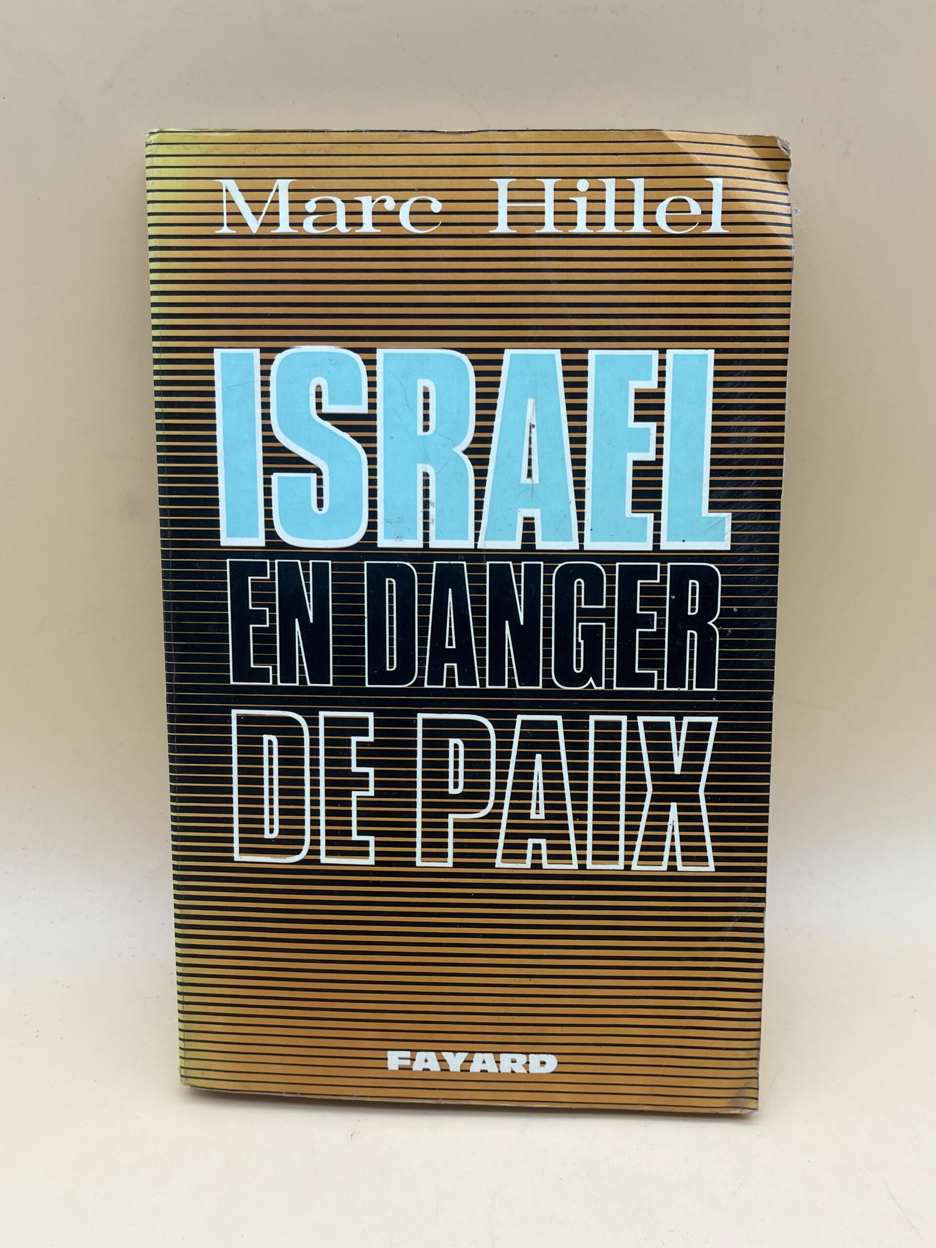 Israël en danger de paix – Marc Hillel | Conflit israélo-palestinien Israël en danger de paix – Marc Hillel | Conflit israélo-palestinien