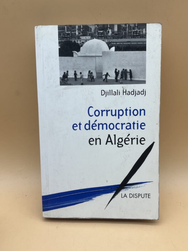 Corruption et démocratie en Algérie – Djlali Hadjadj