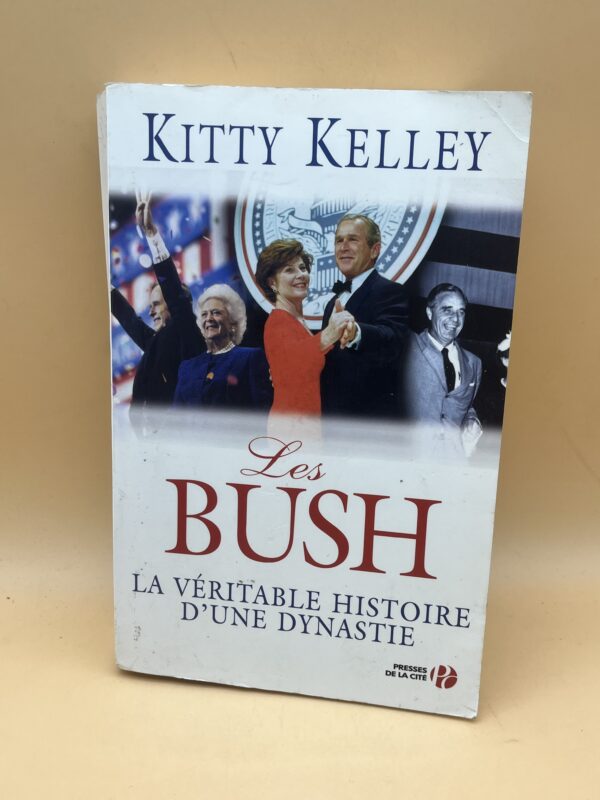 Les Bush – La véritable histoire d’une dynastie | Kitty Kelley