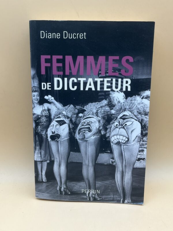 Femmes de dictateur – Diane Ducret | Histoire et pouvoir