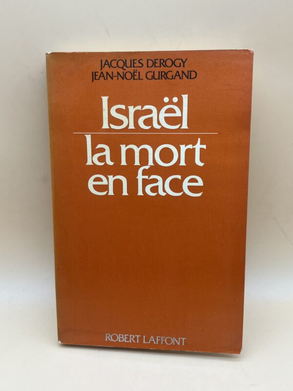 Israël : la mort en face – Jacques Derogy & Jean-Noël Gurgand
