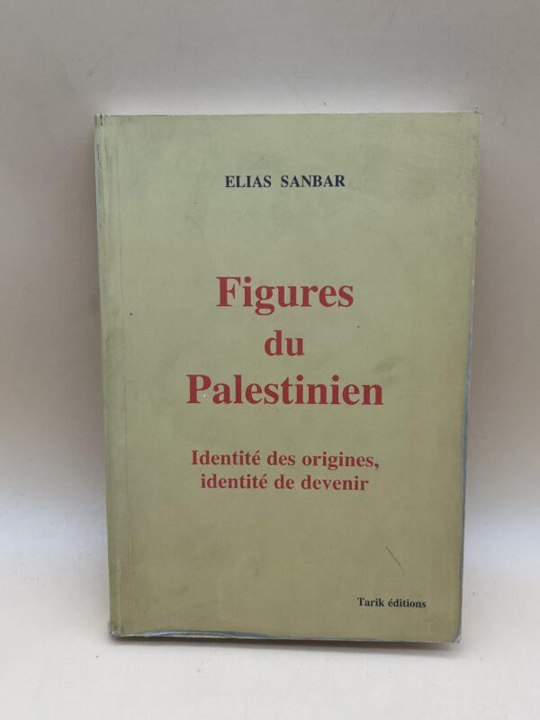 Figures du Palestinien – Elias Sanbar | Identité palestinienne