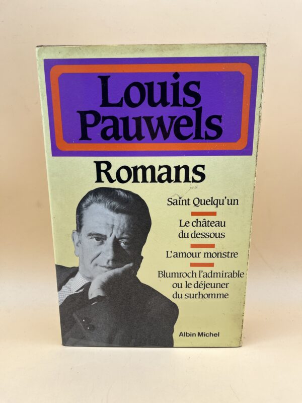 Romans de Louis Pauwels – Recueil littéraire entre fantastique et philosophie