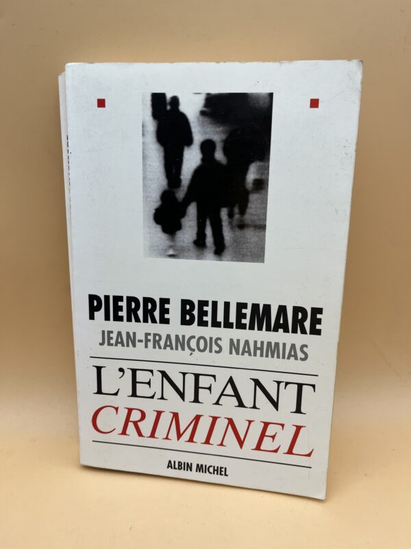 L’Enfant criminel – Histoires criminelles et faits divers de Pierre Bellemare