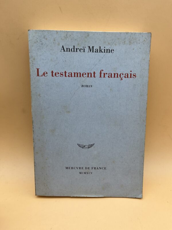 Le testament français – Roman autobiographique et historique d’Andreï Makine