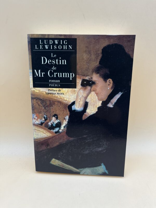 Le Destin de Mr Crump – Roman classique et satire sociale de Ludwig Lewisohn
