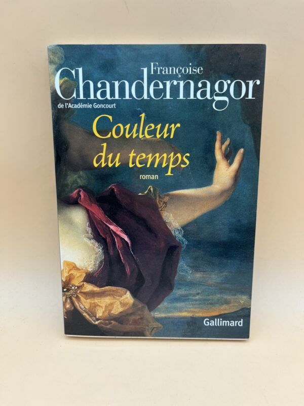 Couleur du temps – Roman historique et réflexion littéraire de Françoise Chandernagor