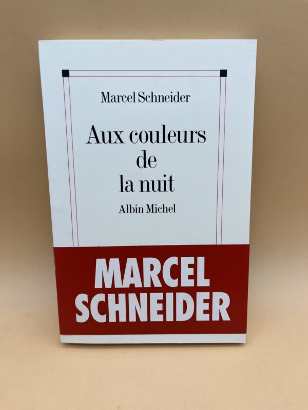 Aux couleurs de la nuit – Roman littéraire et récit intimiste de Marcel Schneider