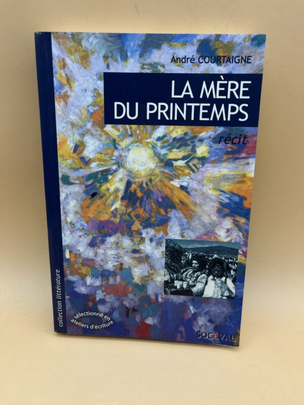 La mère du printemps – Récit littéraire et mémoire familiale d’André Courtaigne