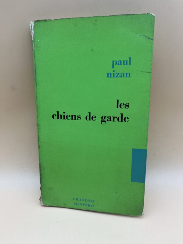 Les chiens de garde : critique des intellectuels et du pouvoir par Paul Nizan