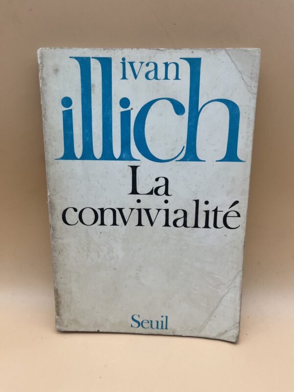 La convivialité : Ivan Illich et sa critique de la société industrielle moderne