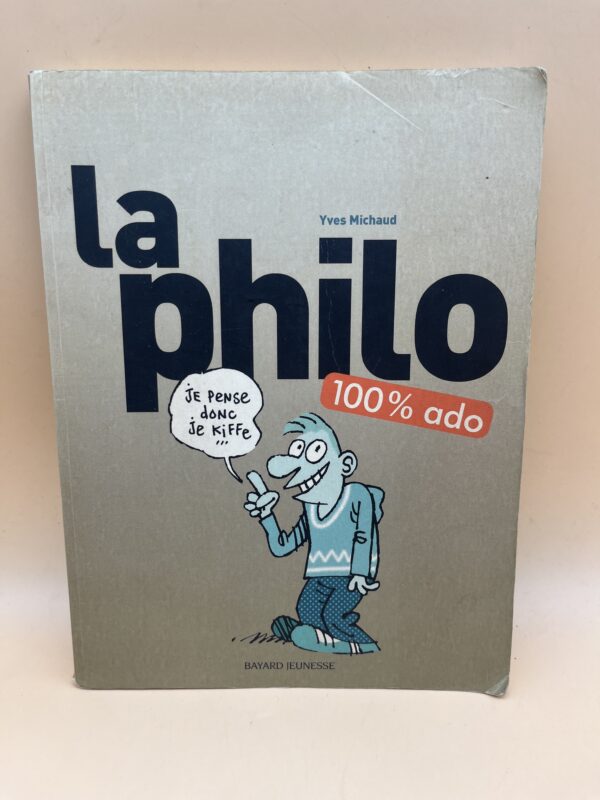 La philo 100 % ado : apprendre la philosophie facilement pour les adolescents