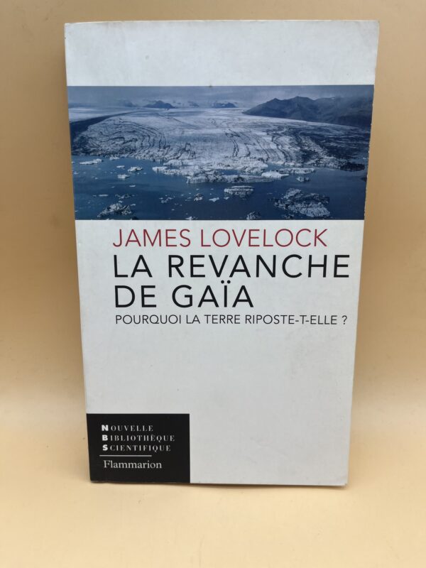 La revanche de Gaïa : climat, environnement et avenir de notre planète