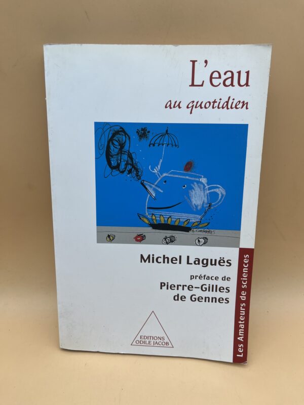 L’eau au quotidien : comprendre les propriétés de l’eau et ses usages dans la vie de tous les jours