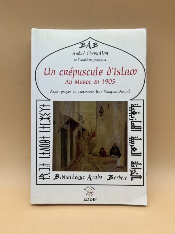 Un crépuscule d’Islam – Au Maroc en 1905 – André Chevrillon