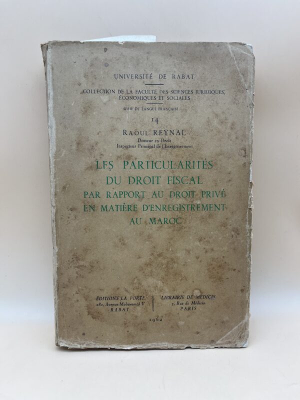 Étude de Raoul Reynal consacrée aux particularités du droit fiscal par rapport au droit privé en matière d’enregistrement au Maroc.