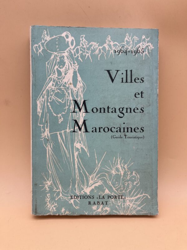 Villes et Montagnes Marocaines – Guide touristique 1964-1965