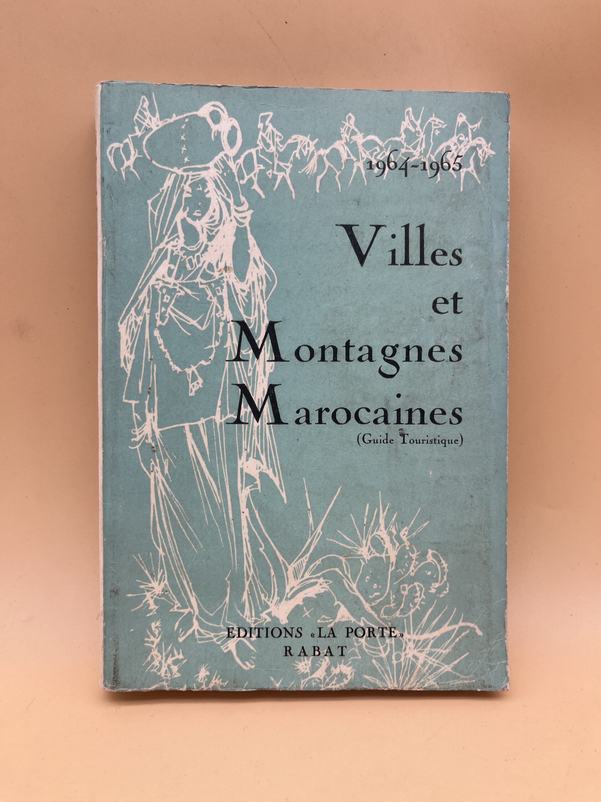Villes et Montagnes Marocaines – Guide touristique 1964-1965 Villes et Montagnes Marocaines – Guide touristique 1964-1965