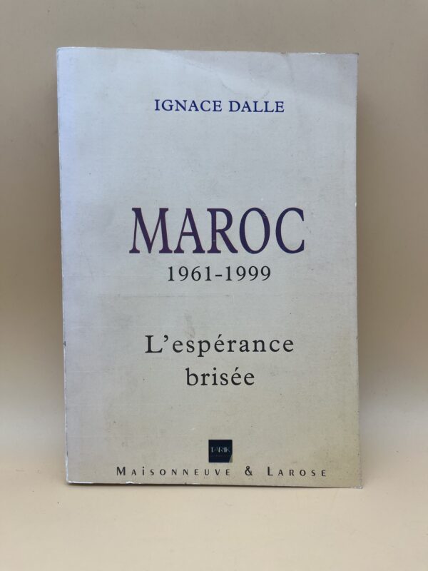 Maroc 1961-1999 – L’espérance brisée