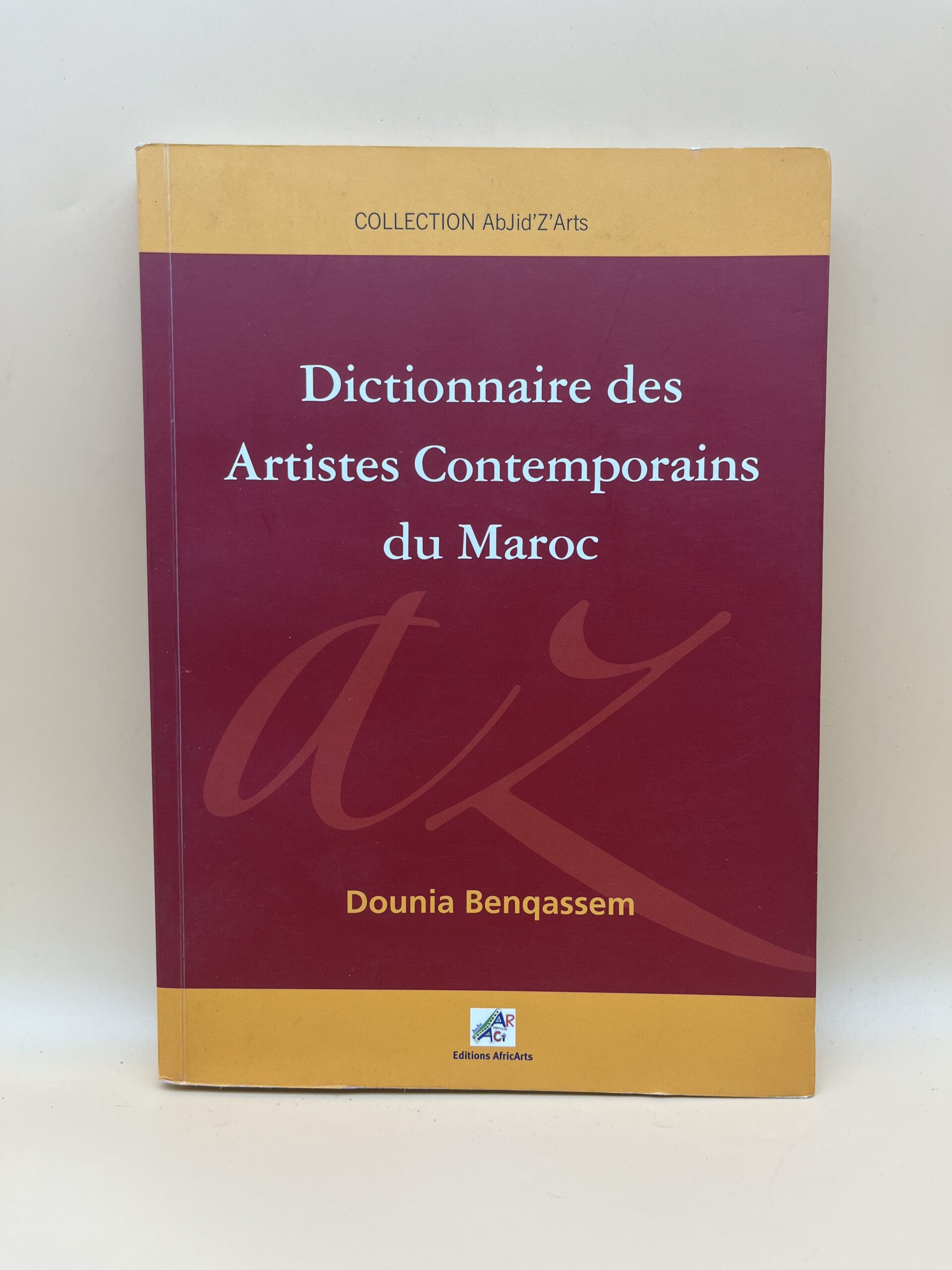 Dictionnaire des artistes contemporains du Maroc Dictionnaire des artistes contemporains du Maroc