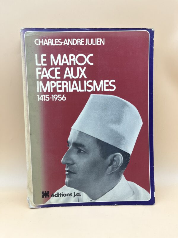 Le Maroc face aux impérialismes (1415-1956)