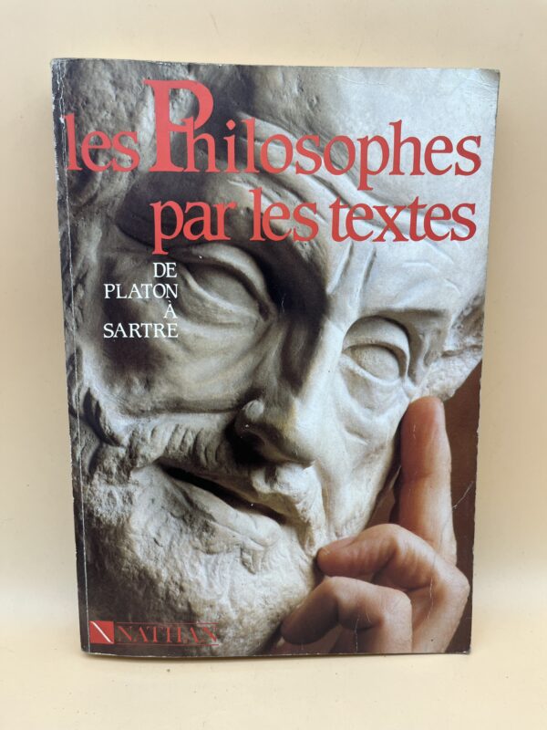 Les Philosophes par les textes : De Platon à Sartre