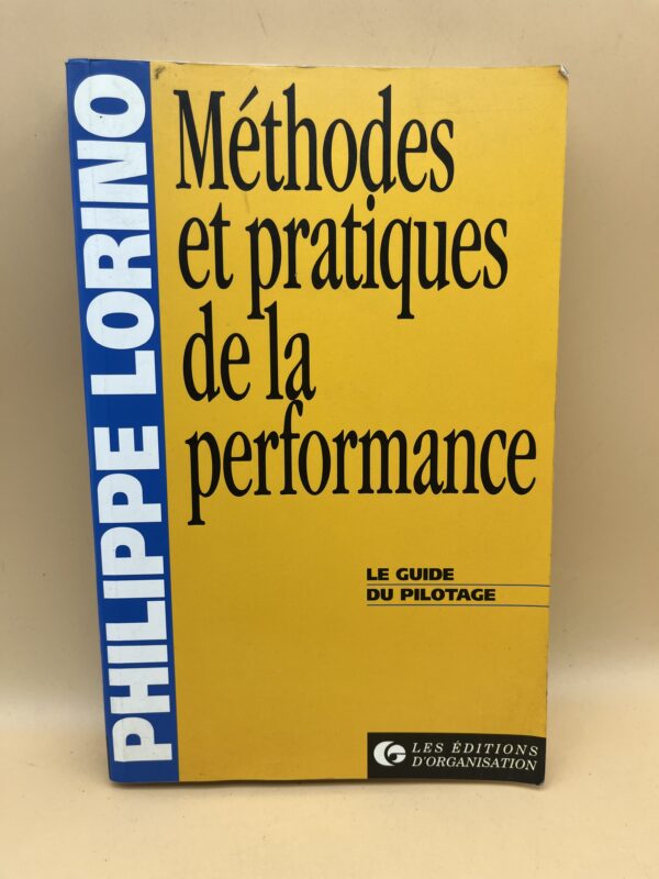 Méthodes et pratiques de la performance : le guide du pilotage