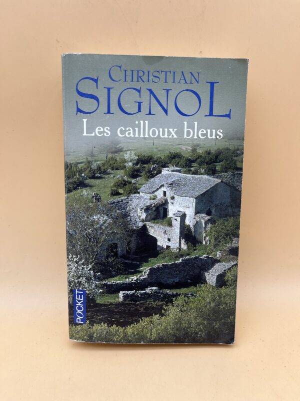 Christian Signol — Les Cailloux bleus
