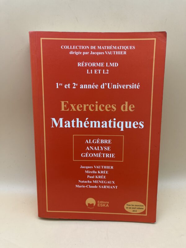 Exercices de mathématiques : Algèbre, analyse, géométrie – L1 et L2