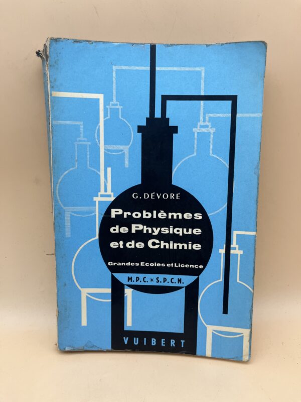 Problèmes de physique et de chimie – Grandes Écoles et Licence (MPC, SPCN)