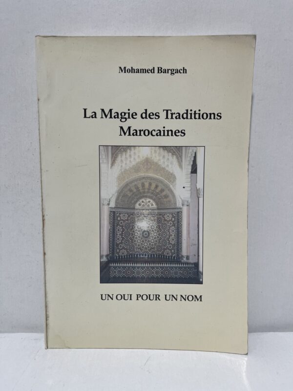 La Magie des traditions marocaines : Un oui pour un nom