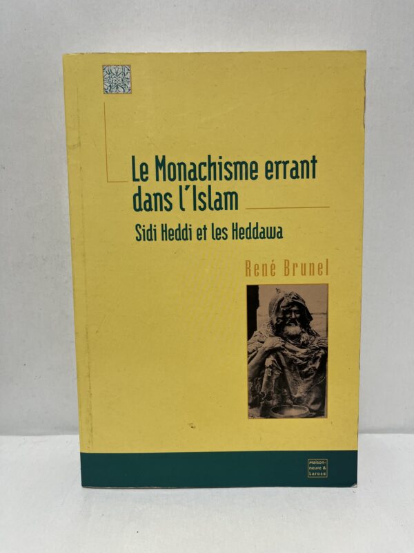 Le Monachisme errant dans l’Islam : Sidi Heddi et les Heddawa