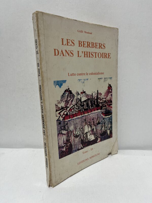 Les Berbères dans l’histoire — Tome III : Lutte contre le colonialisme