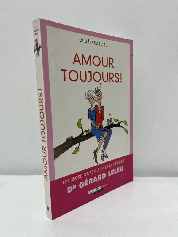 Amour toujours ! Les secrets des couples qui durent