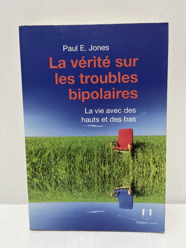 La vérité sur les troubles bipolaires : La vie avec des hauts et des bas