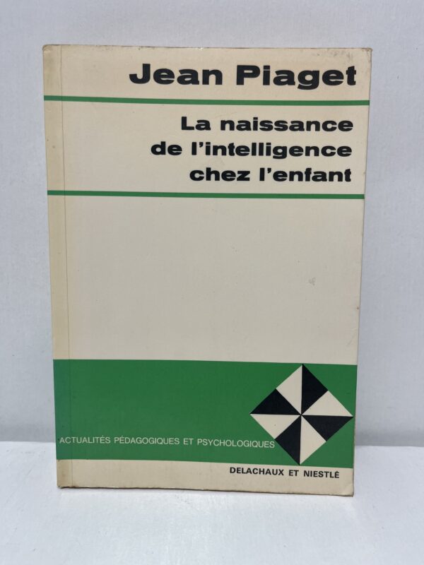 La Naissance de l’intelligence chez l’enfant