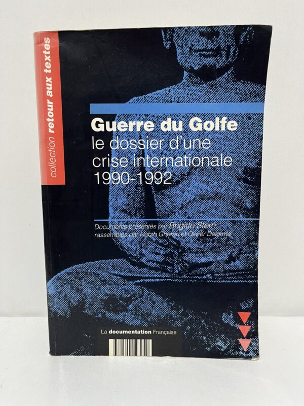 Guerre du Golfe — Le dossier d’une crise internationale 1990-1992