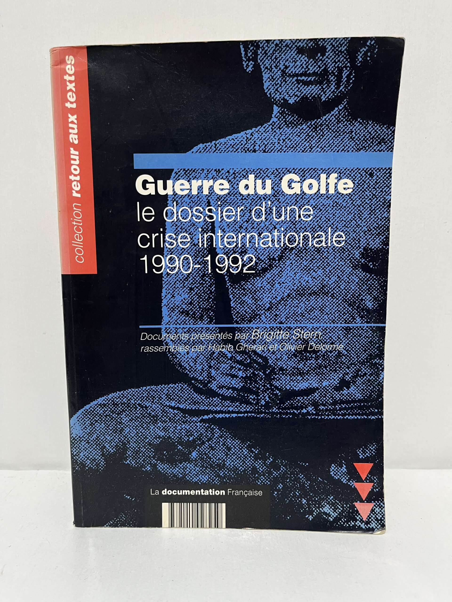 Guerre du Golfe — Le dossier d’une crise internationale 1990-1992 Guerre du Golfe — Le dossier d’une crise internationale 1990-1992