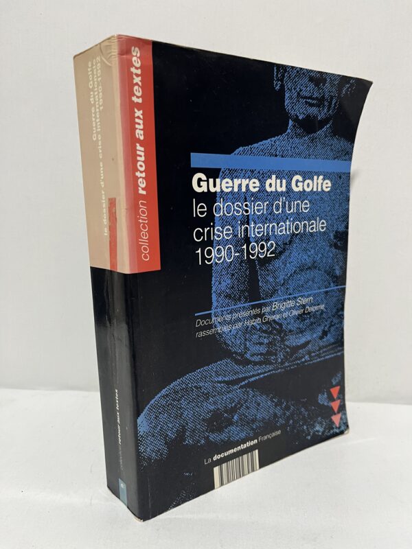 Guerre du Golfe — Le dossier d’une crise internationale 1990-1992